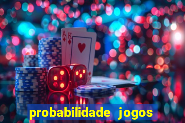 probabilidade jogos de futebol